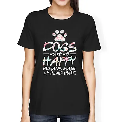 Buy 1Tee Womens Loose Fit Dogs Make Me Happy Humans Make My Head Hurt T-Shirt • 7.99£
