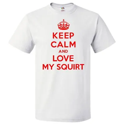 Buy Keep Calm And Love My Squirt T Shirt Funny Tee • 16.06£