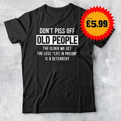 Buy Prison Off Get Older New We Piss Old Life The Men In People Don't #D Men T-Shirt • 9.99£