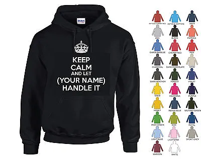 Buy Keep Calm And Let (your Name) Handle It - Personalised Hoodie - 27 Colours • 20.85£