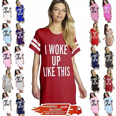 Buy Womens Ladies I Woke Up Like This Baggy Sleepwear Tunic T Shirts Mini PJ Dresses • 3.49£