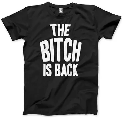 Buy The Bitch Is Back Mens Unisex T-Shirt • 13.99£