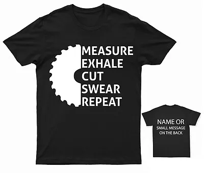 Buy Measure Exhale Cut Swear Repeat Carpenter  T-Shirt Personalised • 13.95£