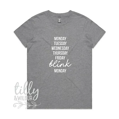 Buy Monday Tuesday Wednesday Thursday Friday Blink Monday Funny Women's T-Shirt Gift • 18.74£
