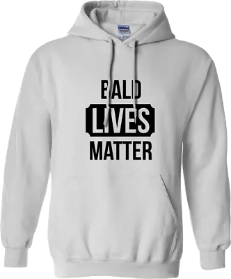 Buy BALD LIVES MATTER HOODIE Fathers Day Bald Head Men Spoof Funny Novelty Gifts • 13.99£