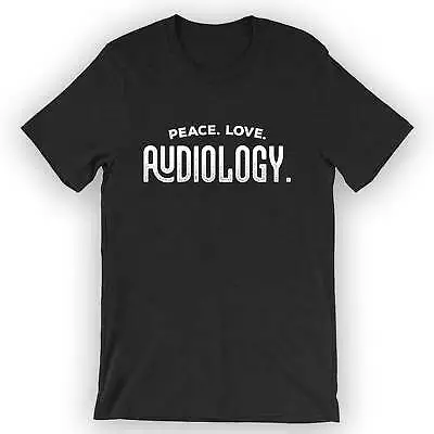 Buy Unisex Peace. Love. Audiology. T-Shirt Funny Audiology Tee Design • 24.52£