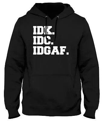 Buy IDK, IDC. IDGAF. Funny Mens Womens Unisex Hoodie • 21.99£