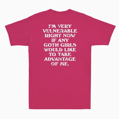 Buy I'm Very Vulnerable Right Now Funny Goth Girls Humor Quote Gifts Unisex T-Shirt • 13.99£