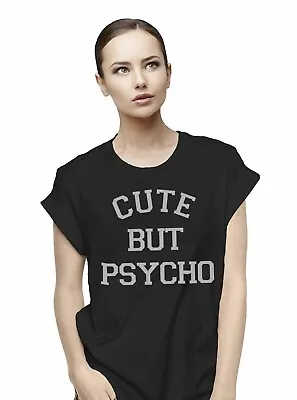 Buy Cute But Psycho ORGANIC T-Shirt Mens Womens  Fashion Slogan Hippie Gift Ladies • 8.99£