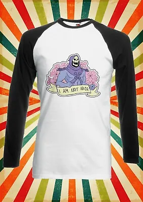 Buy I Am Not Nice Skeletor He-Man Men Women Long Short Sleeve Baseball T Shirt 2170 • 9.95£