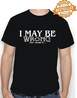 Buy I MAY BE WRONG T-Shirt / Office / Work / Party / Funny / Birthday Xmas / S-XXL • 11.99£