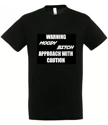 Buy WARNING MOODY BITCH APPROACH WITH CAUTION T Shirt Novelty Funny Joke Gift  • 6.95£
