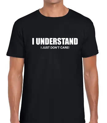 Buy I Understand Funny T Shirt Mens T Shirt Joke Sarcastic Humour Slogan Design Cool • 7.99£