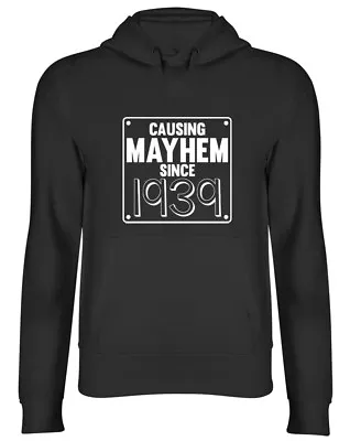 Buy Causing Mayhem Since 1939 Birthday Mens Womens Ladies Unisex Hoodie Hooded Top • 17.99£