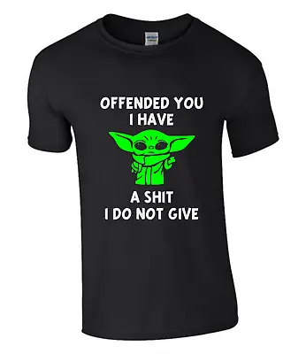 Buy OFFENDED YOU I HAVE YODA Star Wars T Shirt Funny Rude Sarcastic Joke .. FREE P&P • 9.99£