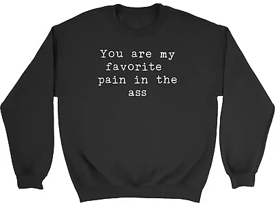Buy You Are My Favorite Pain In The Ass Kids Childrens Jumper Sweatshirt Boys Girls • 12.99£