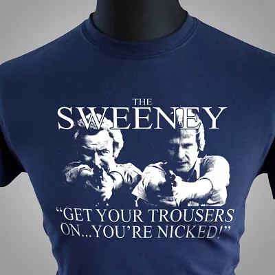 Buy The Sweeney T Shirt Get Your Trousers On Retro Funny Joke TV Regan Carter Blue • 13.99£
