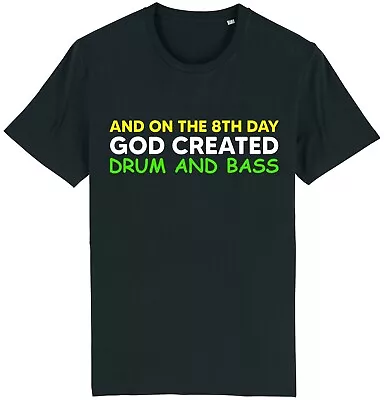 Buy On The 8th Day God Created Drum And Bass T-Shirt Music Rave DJ Festival Gift Him • 9.95£