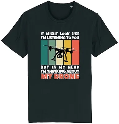 Buy Thinking About My Drone T-Shirt Funny Quadcopter Drone Pilot Gift Idea Him Dad • 9.95£