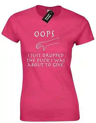 Buy Oops I Dropped Ladies T Shirt Novelty Adult Humour F*ck Swear Slogan Present New • 8.99£