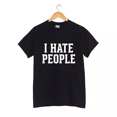 Buy I HATE PEOPLE TShirt MANY COLOURS Word Art Tee Fashion Trend Funny • 12.99£