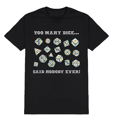 Buy Too Many Dice Said Nobody Ever T-Shirt Board Games Mens Womens Funny Retro Gamer • 8.99£