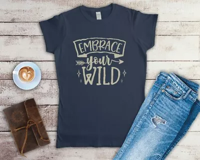 Buy Embrace Your Wild Ladies Fitted T Shirt Sizes Small-2XL • 12.49£