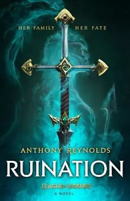 Buy Ruination: A League Of Legends Novel By Anthony Reynolds • 34.40£