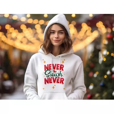 Buy Never Sleigh Never Christmas Lover Hoodies Winter Apparels Funny Hoods Xmas Gift • 19.99£