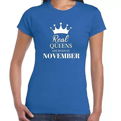 Buy Real Queens Are Born In November - Ladies T Shirt • 9.99£