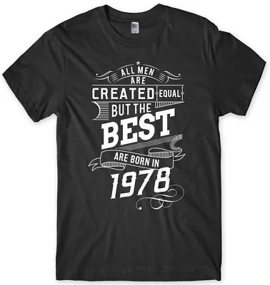 Buy The Best Are Born In 1978 Birthday Funny Mens Unisex T-Shirt • 11.99£
