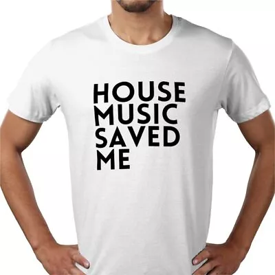 Buy House Music Saved Me Rave Old School Dance Music Print T-shirt Tee - All Sizes • 19.99£