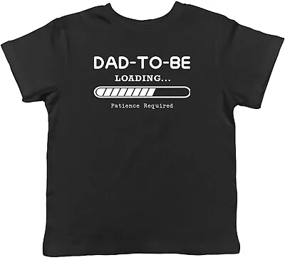 Buy Dad To Be Kids T-Shirt Funny Loading New Daddy Childrens Boys Girls Gift • 5.99£