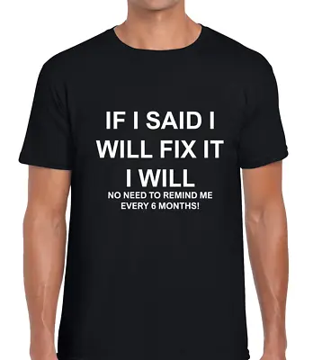 Buy If I Said I Will Fix It Funny T Shirt Mens Joke Sarcastic Slogan Gift Idea Dad • 7.99£
