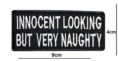 Buy Innocent Looking But Very Naughty Embroidered  Patch Iron/Sew On Badge Applique. • 2.99£