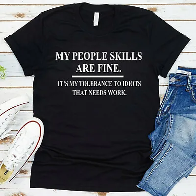 Buy Funny Slogan Mens T Shirt My People Skills Are Fine XMAS Tee Sarcastic Top Gift • 7.49£