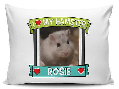 Buy Personalised I Love My Hamster (Any Name & Image) Cute Novelty Pillow Case • 8.99£