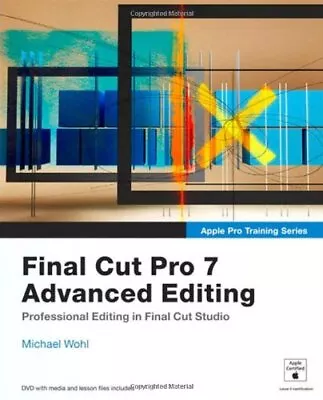 Buy Apple Pro Training Series: Final Cut Pro... By Wohl, Michael Mixed Media Product • 4.49£