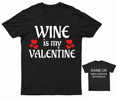 Buy Wine Is My Valentine T-Shirt • 13.95£