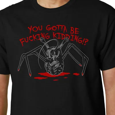 Buy The Thing  Gotta Be Kidding  T-shirt JOHN CARPENTER HORROR SCI FI GEEK QUOTE 80s • 14.99£
