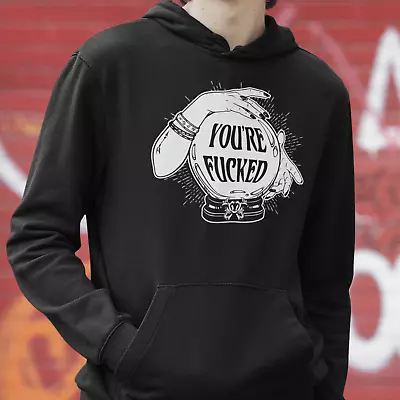 Buy You're F*cked Black Hoodie Pullover - Goth Gypsy Fortune Crystal Ball Tarot Rude • 16.99£