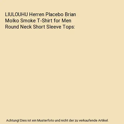 Buy LIULOUHU Herren Placebo Brian Molko Smoke T-Shirt For Men Round Neck Short Sleev • 38.68£