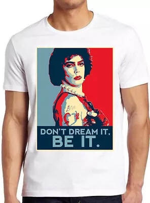Buy Dont Dream It Be It The Rocky Horror Show Theatre Poster Gift Tee T Shirt C1234 • 6.35£
