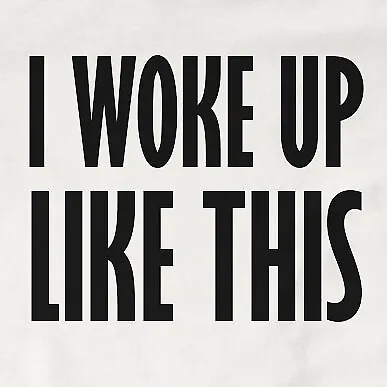 Buy I Woke Up Like This T-Shirt | Funny, Gift, Slogan • 11.99£