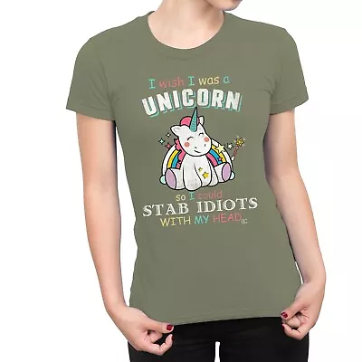 Buy 1Tee Womens I Wish I Was A Unicorn So I Could Stab Idiots With My Head T-Shirt • 7.99£