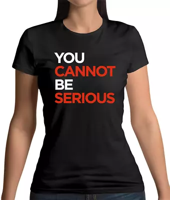 Buy You Cannot Be Serious Womens T-Shirt - Funny - Tennis - Wimbledon - John McEnroe • 13.95£