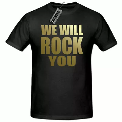 Buy We Will Rock You T Shirt, Novelty Unisex T Shirt, (Gold Slogan) • 7.99£