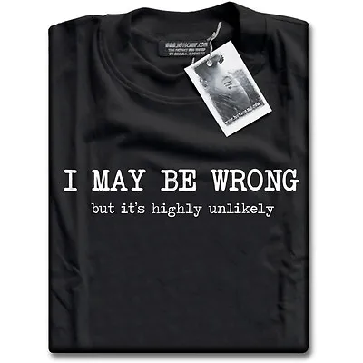 Buy I May Be Wrong But Its Highly Unlikely Funny Mens Black Cotton T-Shirt NEW • 13.99£