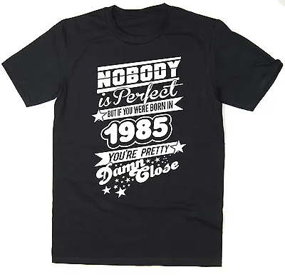 Buy Nobody Is Perfect - Born In 1985 - Mens Funny Printed T-Shirt  - Many Colours • 12.95£