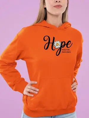 Buy Hope Hold On Pain Ends Hoodie Or Sweatshirt -Image By Shutterstock • 24.69£
